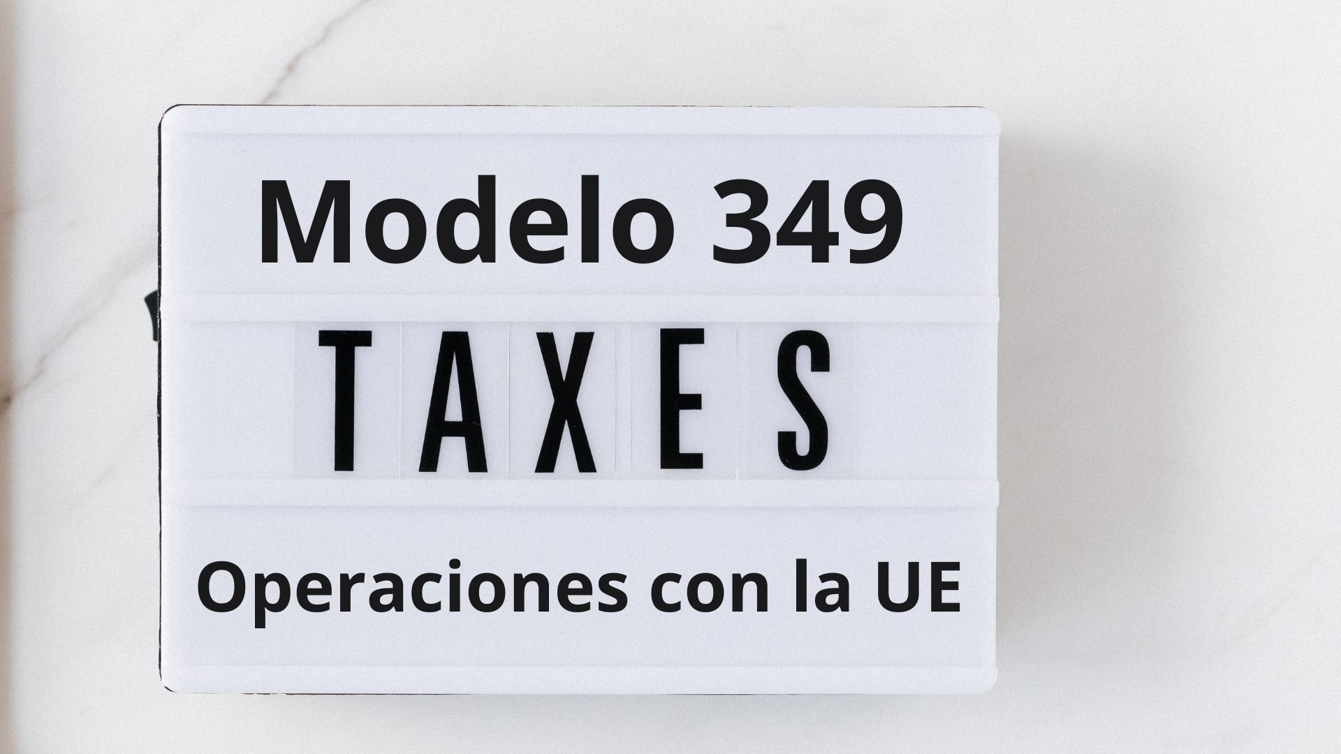 Guía completa sobre el Modelo 349